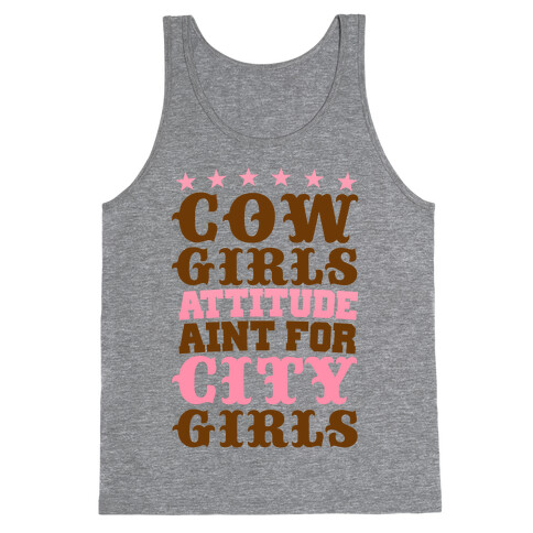 Cowgirls Attitude Ain't For City Girls Tank Top