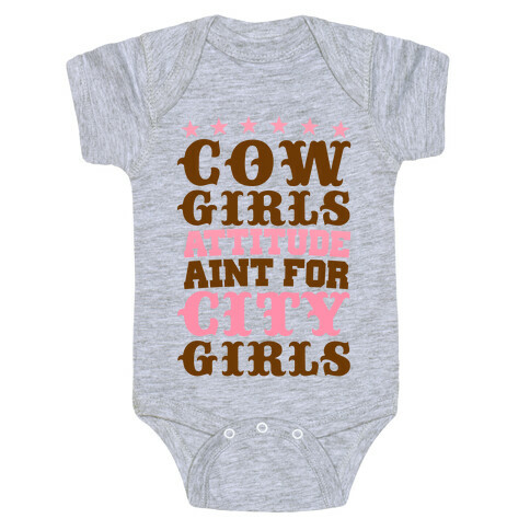Cowgirls Attitude Ain't For City Girls Baby One-Piece