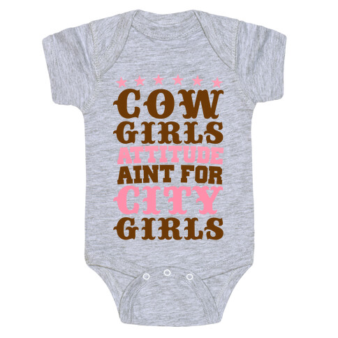 Cowgirls Attitude Ain't For City Girls Baby One-Piece