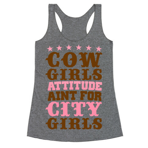 Cowgirls Attitude Ain't For City Girls Racerback Tank Top