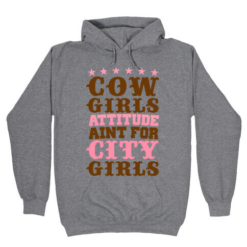 Cowgirls Attitude Ain't For City Girls Hooded Sweatshirt
