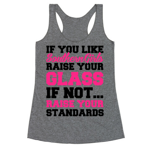 If You Like Southern Girls Raise Your Glass Racerback Tank Top