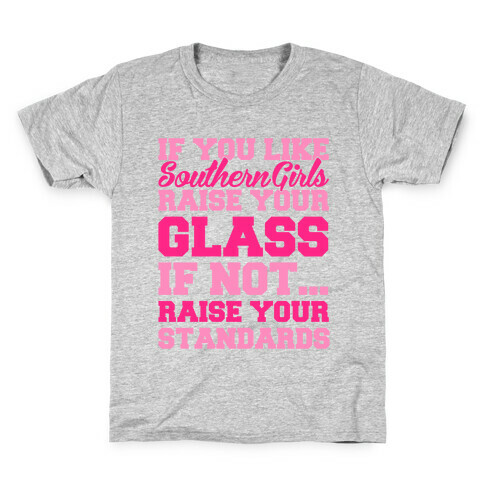 If You Like Southern Girls Raise Your Glass Kids T-Shirt