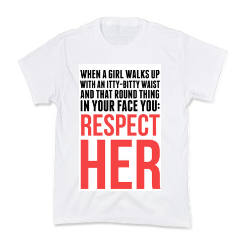 When a Girl Walks Up, You Respect Her Kids T-Shirt