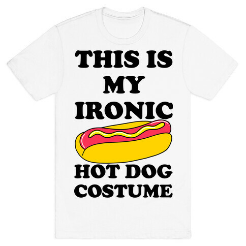 This is My Ironic Hot Dog Costume T-Shirt