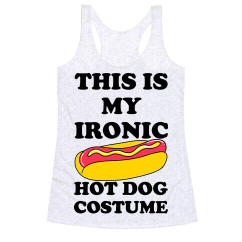 This is My Ironic Hot Dog Costume Racerback Tank Top