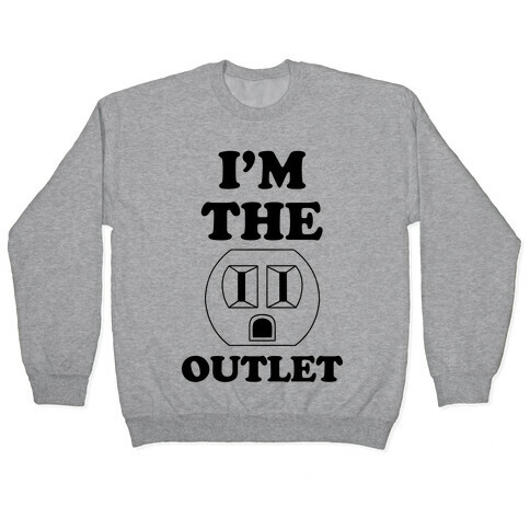 I'm The Outlet (Outlet and Plug Costume) Pullover