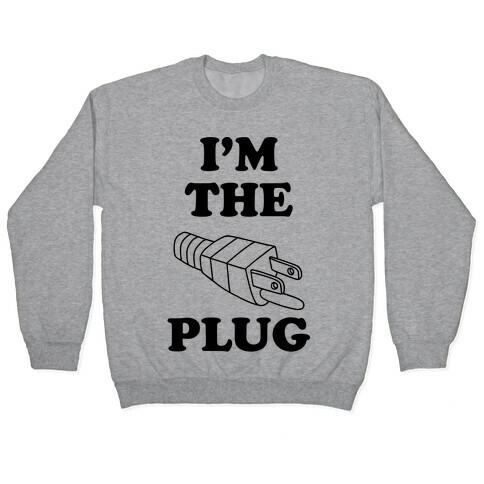 I'm The Plug (Outlet and Plug Costume) Pullover