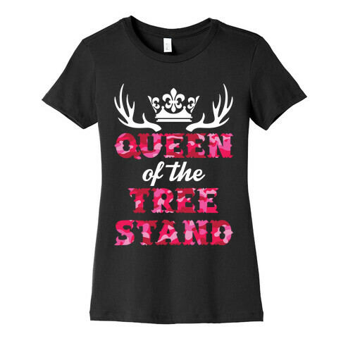 Queen Of The Tree Stand Womens T-Shirt