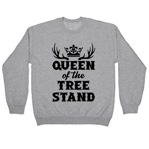 Queen Of The Tree Stand Pullover