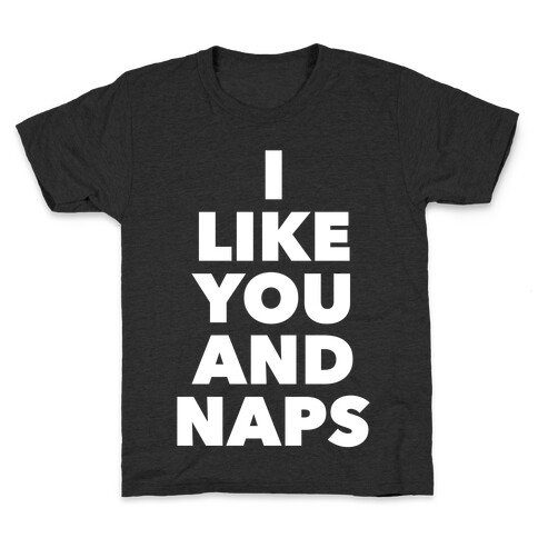 You And Naps Kids T-Shirt