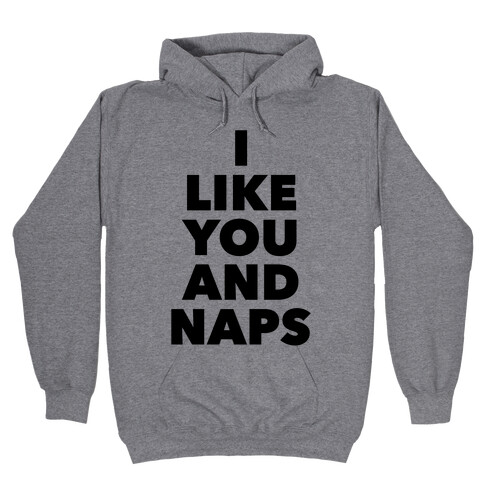You And Naps Hooded Sweatshirt