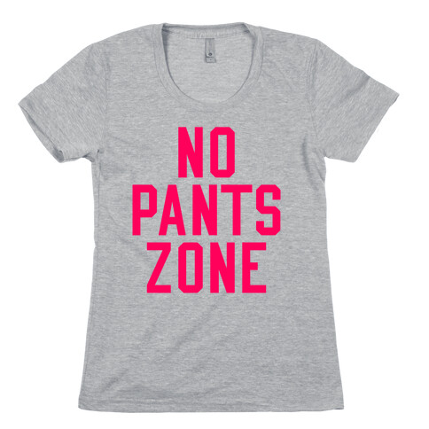 No Pants Zone Womens T-Shirt
