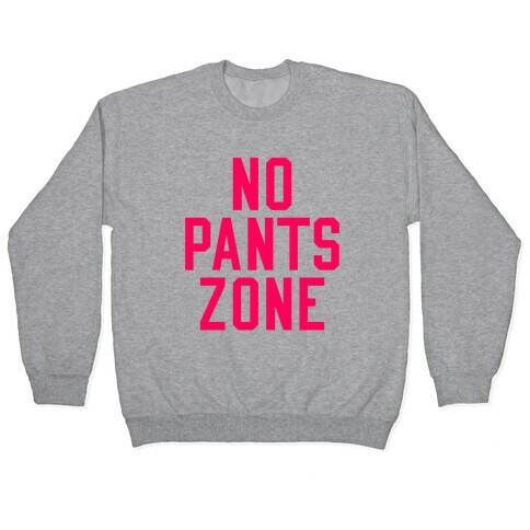 No Pants Zone Pullover