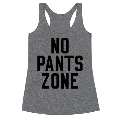 No Pants Zone Racerback Tank Top