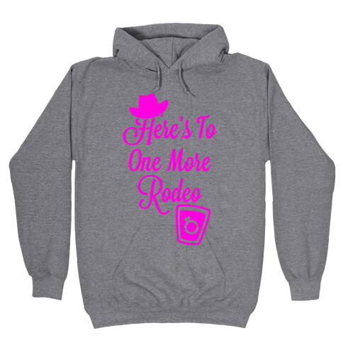 Here's To One More Rodeo Hooded Sweatshirt