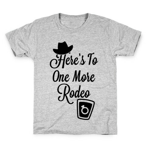 Here's To One More Rodeo Kids T-Shirt