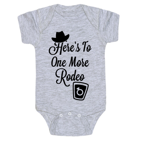 Here's To One More Rodeo Baby One-Piece