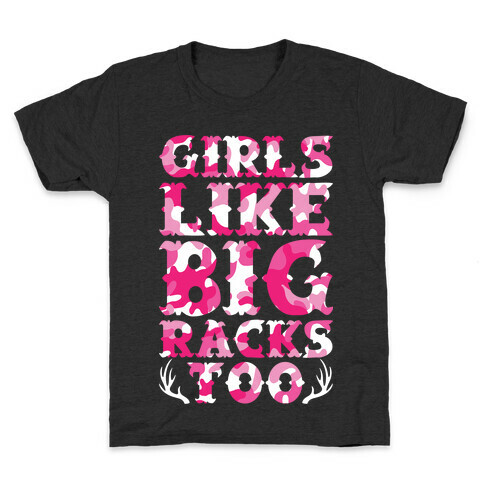 Girls Like Big Racks Too Kids T-Shirt