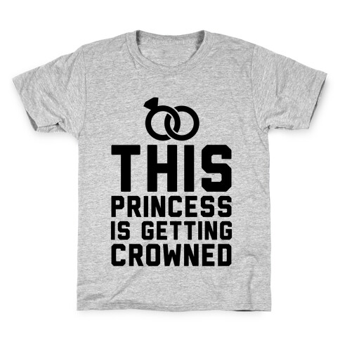 This Princess Is Getting Crowned Kids T-Shirt
