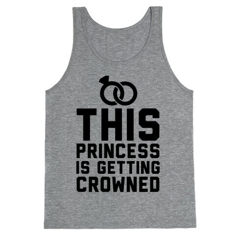 This Princess Is Getting Crowned Tank Top