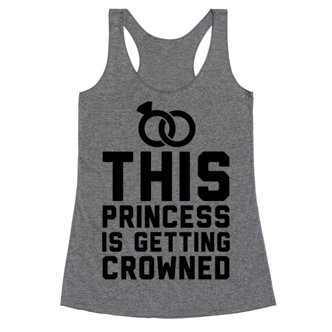 This Princess Is Getting Crowned Racerback Tank Top