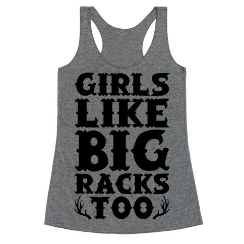 Girls Like Big Racks Too Racerback Tank Top