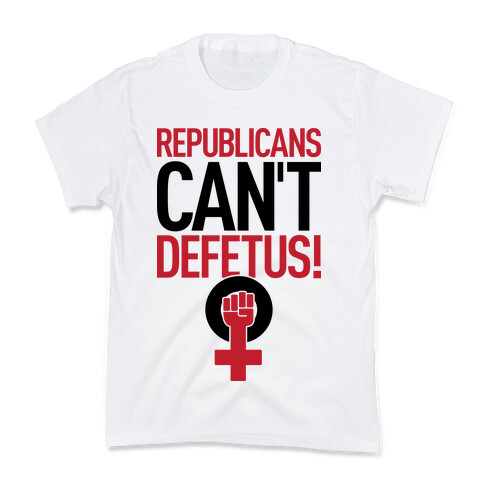 Republicans Can't Defetus Kids T-Shirt