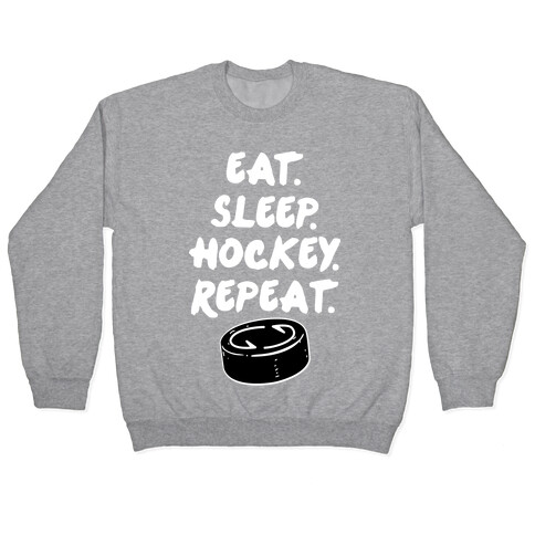 Eat Sleep Hockey Pullover