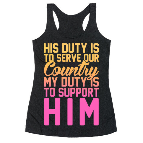 My Duty Is To Support Him Racerback Tank Top