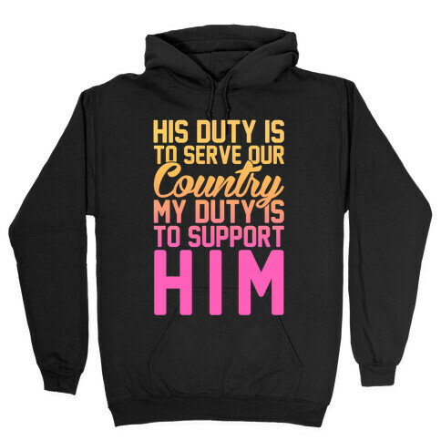 My Duty Is To Support Him Hooded Sweatshirt