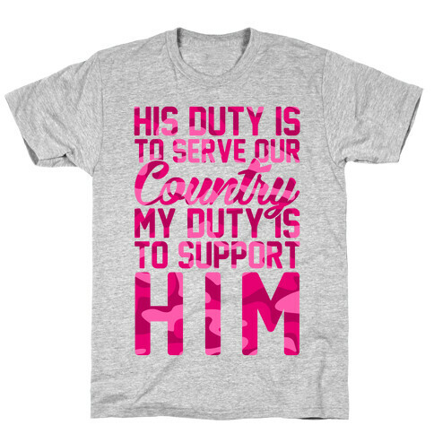 My Duty Is To Support Him T-Shirt