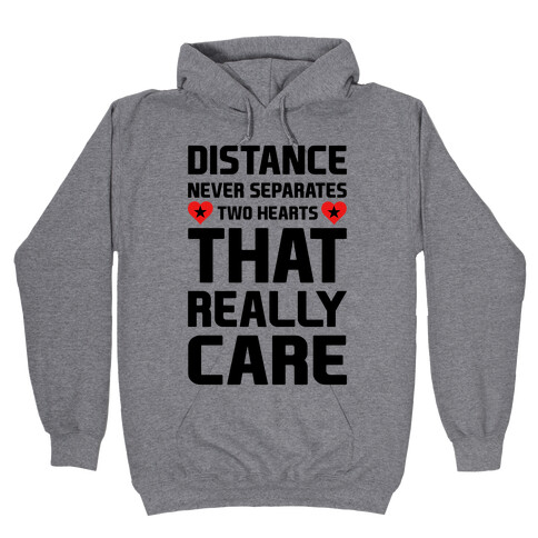 Distance Never Separates Two Hearts That Really Care Hooded Sweatshirt