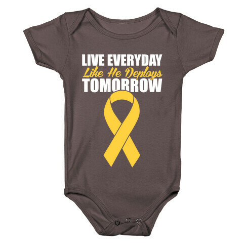 Live Everyday Like He Deploys Tomorrow Baby One-Piece