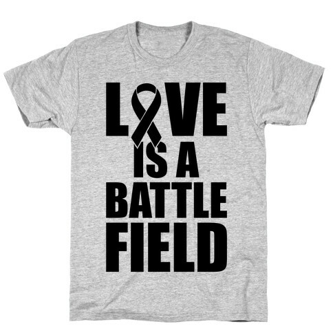 Love Is A Battlefield T-Shirt