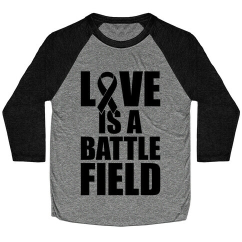 Love Is A Battlefield Baseball Tee