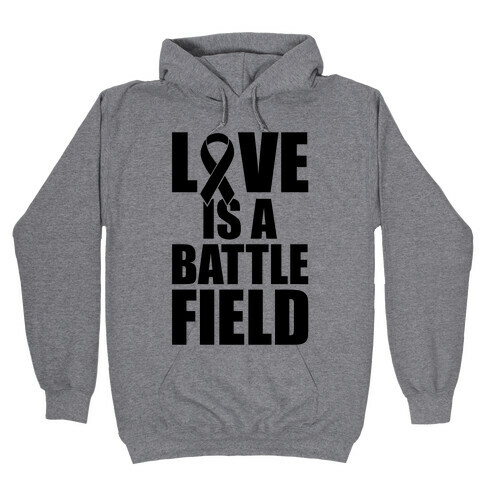 Love Is A Battlefield Hooded Sweatshirt