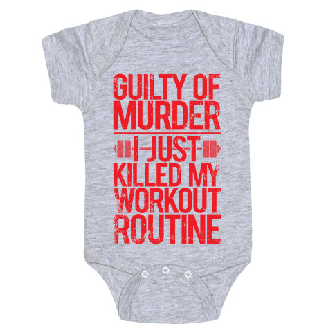 Guilty Of Murder - I Just Killed My Workout Routine Baby One-Piece