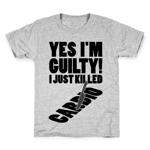 I Killed Cardio Kids T-Shirt