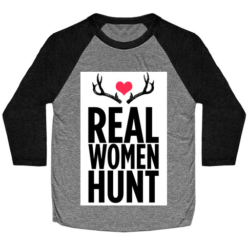 Real Women Hunt! Baseball Tee