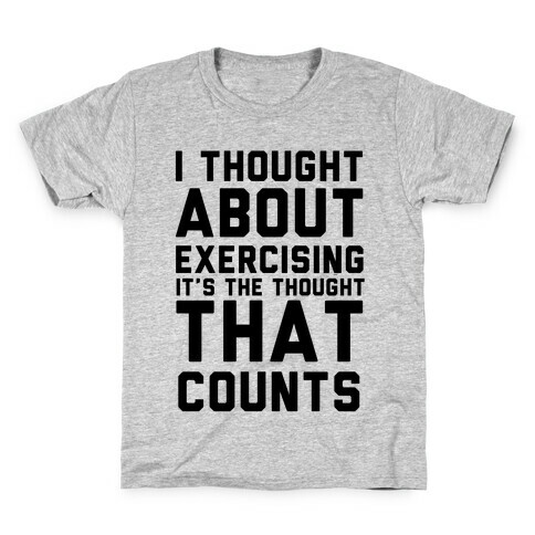 I Thought About Exercising Kids T-Shirt