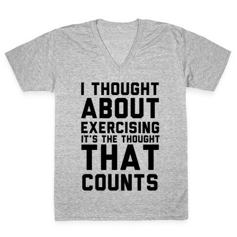 I Thought About Exercising V-Neck Tee Shirt