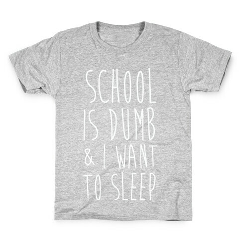 School is Dumb Kids T-Shirt