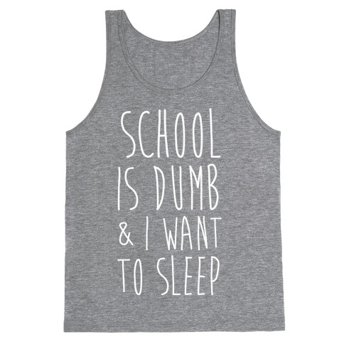 School is Dumb Tank Top