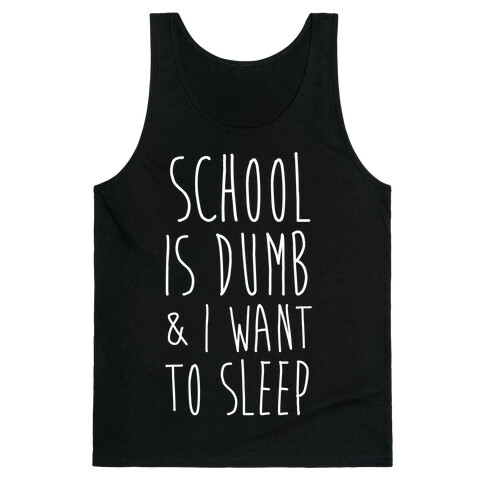 School is Dumb Tank Top