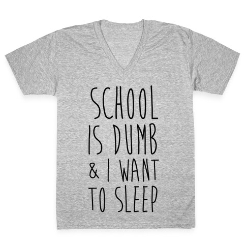 School is Dumb V-Neck Tee Shirt