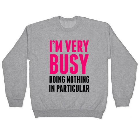 I'm Very Busy Pullover