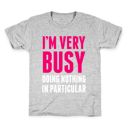 I'm Very Busy Kids T-Shirt
