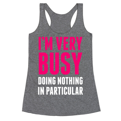 I'm Very Busy Racerback Tank Top