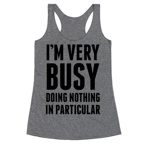 I'm Very Busy Racerback Tank Top